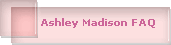 Ashley Madison FAQ