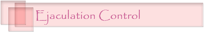 Ejaculation Control