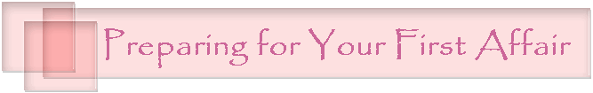 Preparing for Your First Affair